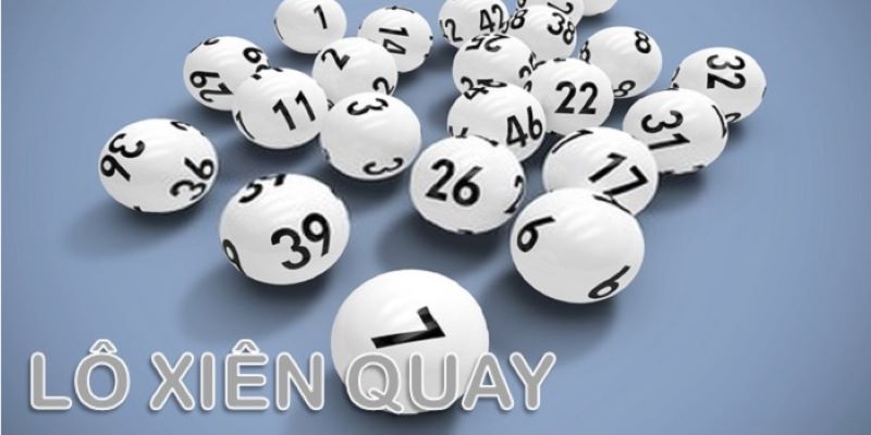 Chiến thuật đánh lô xiên quay cách chơi như cao thủ